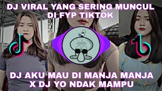 Download lagu DJ AKU MAU DI MANJA MANJA X DJ YO NDAK MAMPU||VIRAL SERING MUNCUL DI FYP TIKTOK mp3
