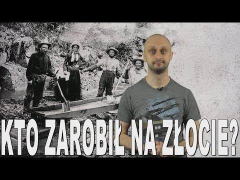 Kto zarobił na złocie? - gorączka złota. Historia Bez Cenzury
