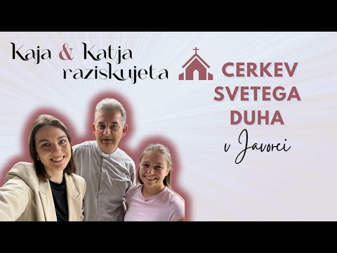 Kaja in Katja raziskujeta: Cerkev Sv. Duha, Javorca nad Tolminom