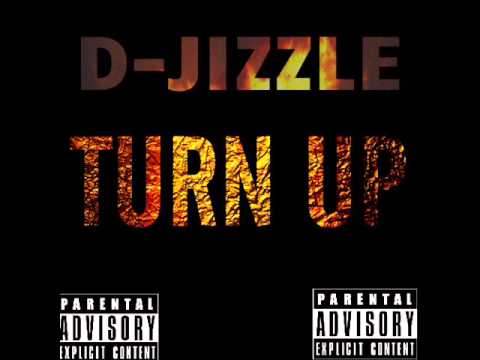 D-Jizzle - Turn Up