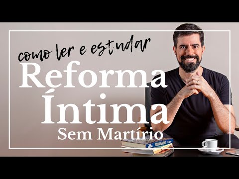 Livro Reforma Íntima SEM Martírio - Como Ler e Estudar