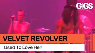 Velvet Revolver - Used To Love Her (Live At Houston)