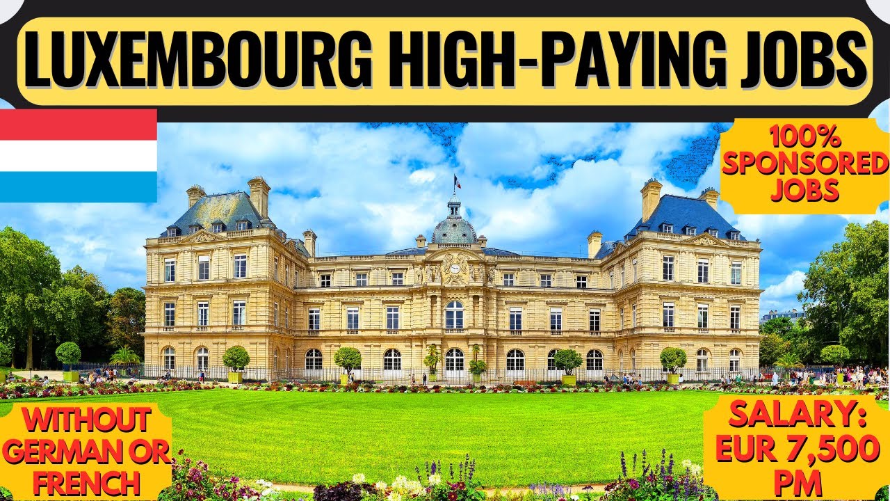 HIGHEST PAYING JOBS in Luxembourg | Luxembourg Country Work Visa | Europe Jobs | Dream Canada