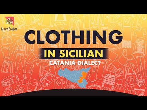 Learn Sicilian - 'I ROBBI ( Clothing ) in the Catanian dialect - Imparare il Siciliano