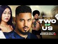 TWO OF US BEN TOUITOU STEFANIA BASSEY 2026 NIGERIA MOVIE DRAMA LATEST