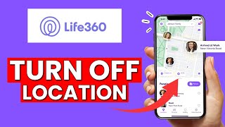 How to Turn Off Location in Life360 App 2025