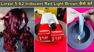 Loreal 5.62 Iridescent Red Light Brown Hair Colour कैसें करे / Reddish Brown Global Haircolor