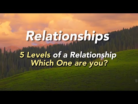 5 Levels of a Relationship - Which One are you?