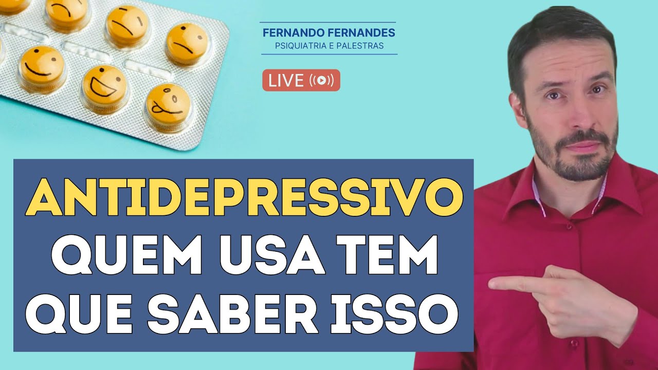 10 FATOS SOBRE ANTIDEPRESSIVOS QUE POUCOS SABEM | Psiquiatra Fernando Fernandes