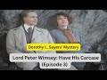 Lord Peter Wimsey: Have His Carcase (Episode 3) Dorothy L. Sayers' Mystery