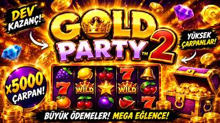 SLOT OYUNLARI 🌕 GOLD PARTY 2 🌎 BÜYÜK MAXWİN'LER VE SLOT SİZDEN GELENLE