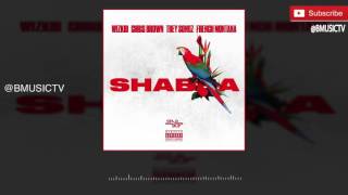 Wizkid - Shabba Ft. Chris Brown x Trey Songz x French Montana (OFFICIAL AUDIO 2016)