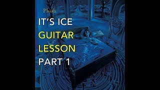 PHISH - It&#39;s Ice - Guitar Lesson part 1