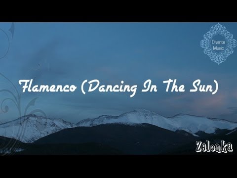 Zelonka - Flamenco (Dancing In The Sun)