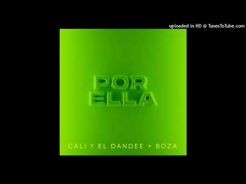 Cali Y El Dandee Ft. Boza - Por Ella