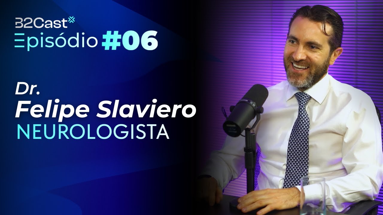 B2Cast #06 - Dr. Felipe Slaviero