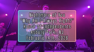 Nightmare of You - Why Am I Always Right? (House of Independents - Asbury Park, NJ - 02/14/26)