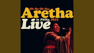 Medley: I Never Loved A Man (The Way I Love You) /I Say A Little Prayer (1972 Live in Philly)...