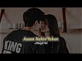 Aasan Nahin Yahan - (Slowed + Reverb) Lofi-Remix | Arijit Singh