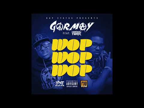 Gormay ft Hot Boy Turk-Wop Wop Wop (Prod By Facial Makaveli)