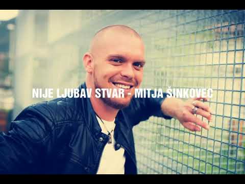 NIJE LJUBAV STVAR - MITJA ŠINKOVEC ( Željko Joksimović )