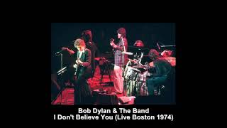 Bob Dylan &amp; The Band - I Don&#39;t Believe You (Live Boston 1974)