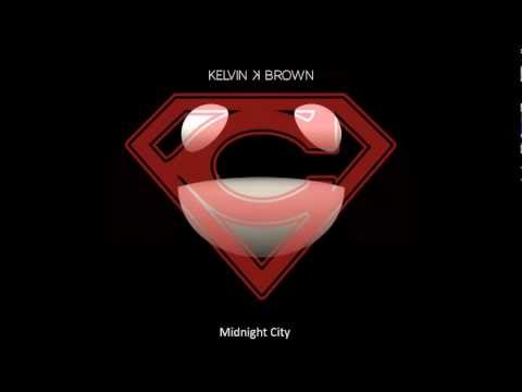 Kelvin K Brown- Midnight City