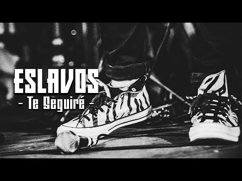 ESLAVOS - TE SEGUIRÉ