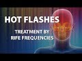 Hot Flashes - RIFE Frequencies Treatment - Energy & Quantum Medicine with Bioresonance