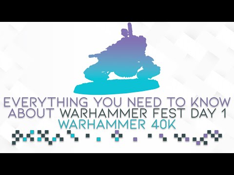 Warhammer Fest Day 1: Did 40K Deliver?