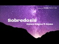 Romeo Santos - Sobredosis ft. Ozuna (LETRA) | 2018 Romeo Santos - Sobredosis ft. Ozuna (LETRA) | 2018