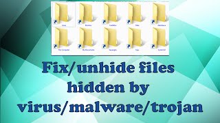 Fix/Unhide files hidden by virus/trojan