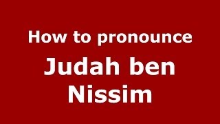 How to pronounce Judah Ben Nissim