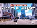 Driving In Kuala Lumpur KLCC To KLIA International Airport Tour