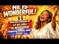 HE IS WONDERFUL English Version Of Je Réussirai Powerful Gospel Song 2026