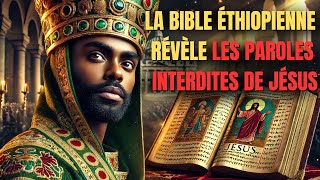 Pourquoi Seule La Bible Éthiopienne Révèle La Vérité Cachée Sur Les Enseignements De Jésus?