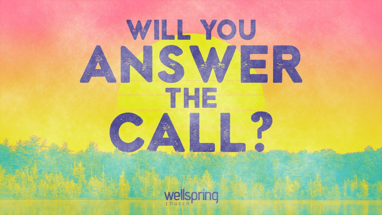 Will You Answer the Call?