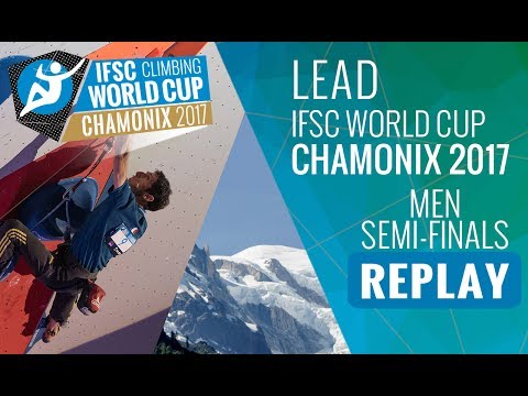 IFSC  Climbing World Cup Chamonix 2017 - Lead - Semi-Finals - Men
