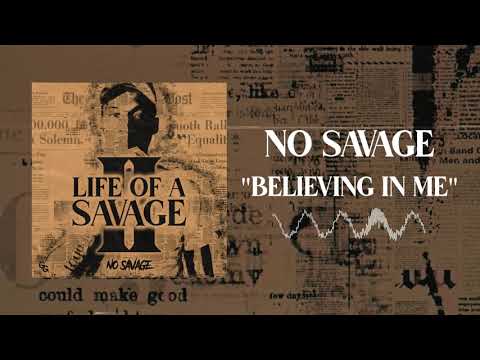 No Savage - Believing in Me [Official Audio]