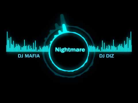 Nightmare  -  Diz & Dj Mafia Remix