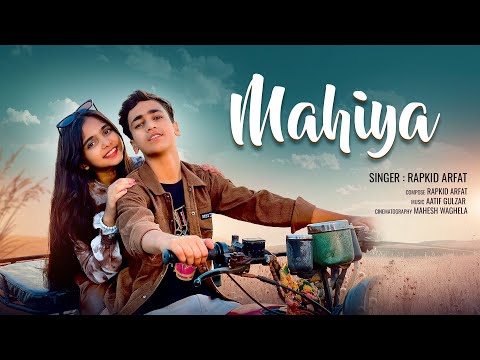 Mahiya | Official Music Video | Rapkid Arfat | Feat.Hitanshi | Prod.Atif Gulzar
