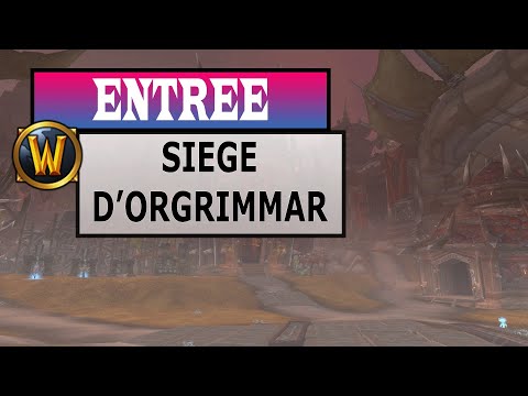 Comment accéder au raid du Siège d’Orgrimmar (siege-of-orgrimmar)