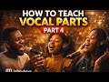 PART 4 How To Teach SOPRANO ALTO TENOR Parts To Your Choir