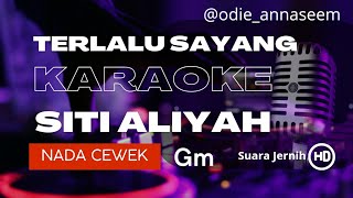 Download lagu TERLALU SAYANG Karaoke,Siti Aliyah (Cover Musik Tanpa Vokal) mp3