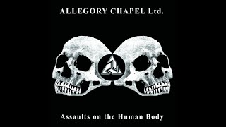 Assaults On The Human Body - Allegory Chapel Ltd.