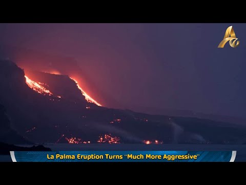 La Palma Eruption Turns “Much More Aggressive”