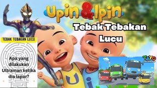 Tebak-tebakan Lucu Dari Ultraman Bus Tayo Dan Upin Ipin!
