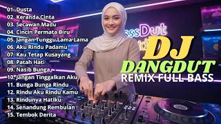 Download lagu DJ DANGDUT LAWAS FULL BASS REMIX TERBARU || DJ DUSTA | DJ KERANDA CINTA | DJ SECAWAN MADU mp3