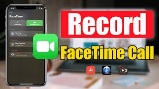 How to Record Facetime Call on iPhone & Mac with Video and Audio