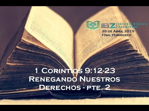 1 Corintios 9:12-23 Renegando Nuestros Derechos - Pte. 2